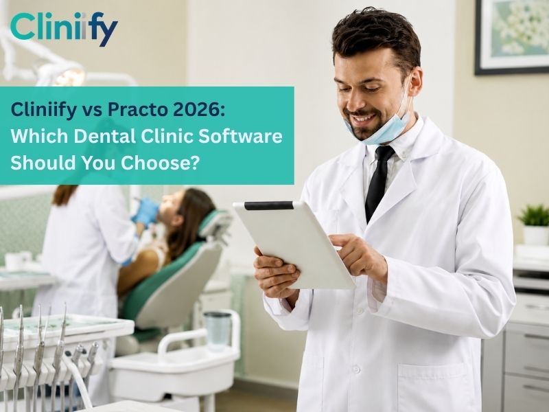 Cliniify vs Practo dental clinic software comparison